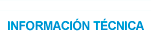 INFORMACION TECNICA